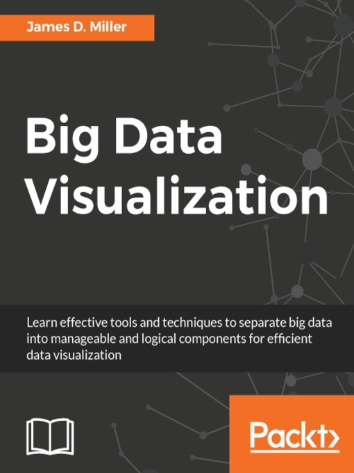 Title details for Big Data Visualization by James D. Miller - Available